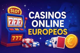 Los Mejores Casinos Online en Europa Diversión y Oportunidades